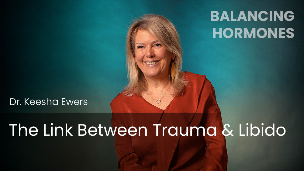 The Link Between Trauma & Libido