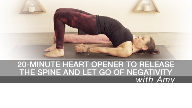 20-minute heart opener to release the spine and let go of negativity