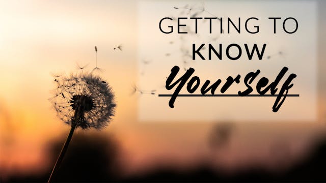 Getting to know yourself