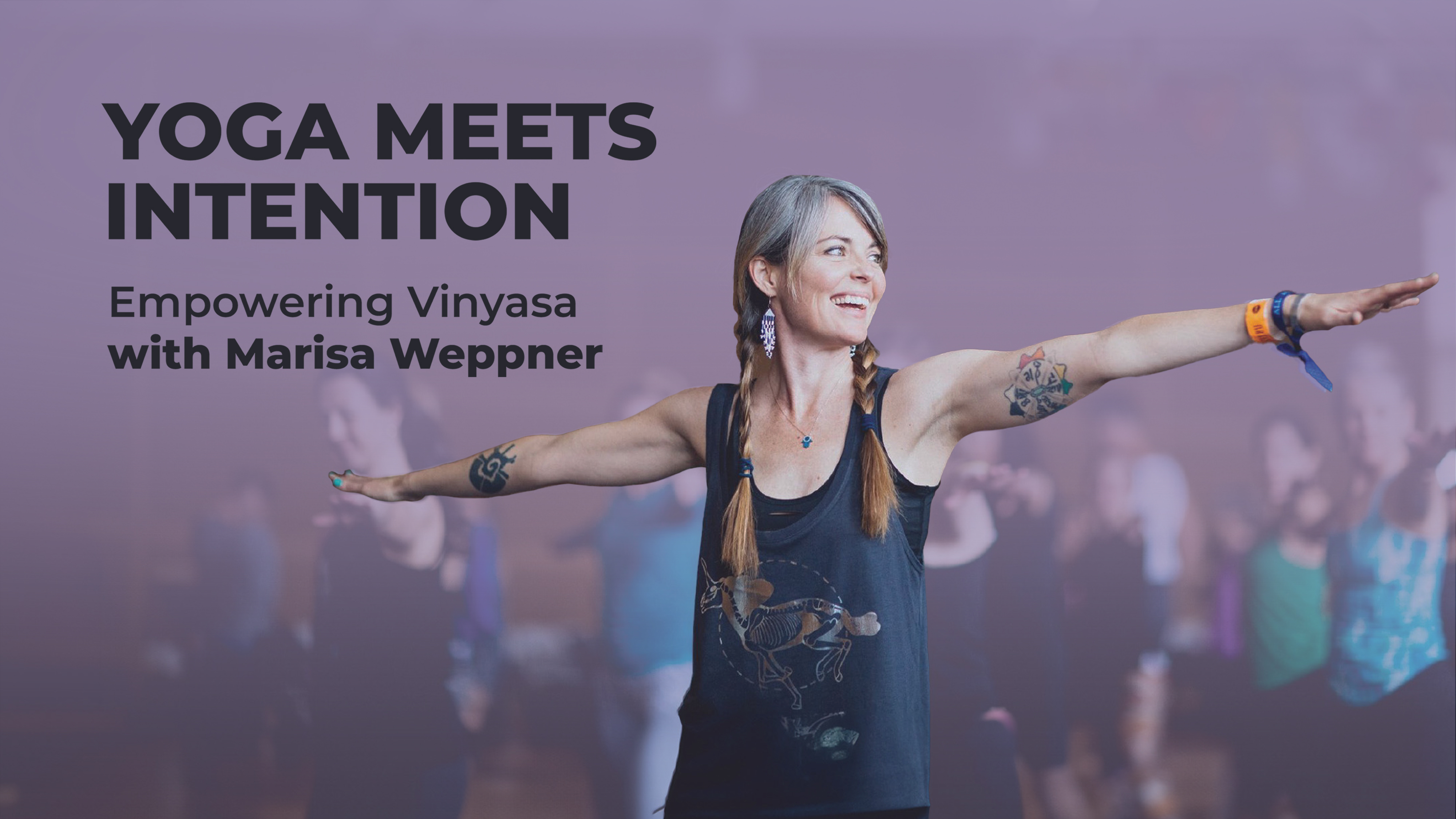 Yoga Meets Intention: Empowering Vinyasa with Marisa Weppner