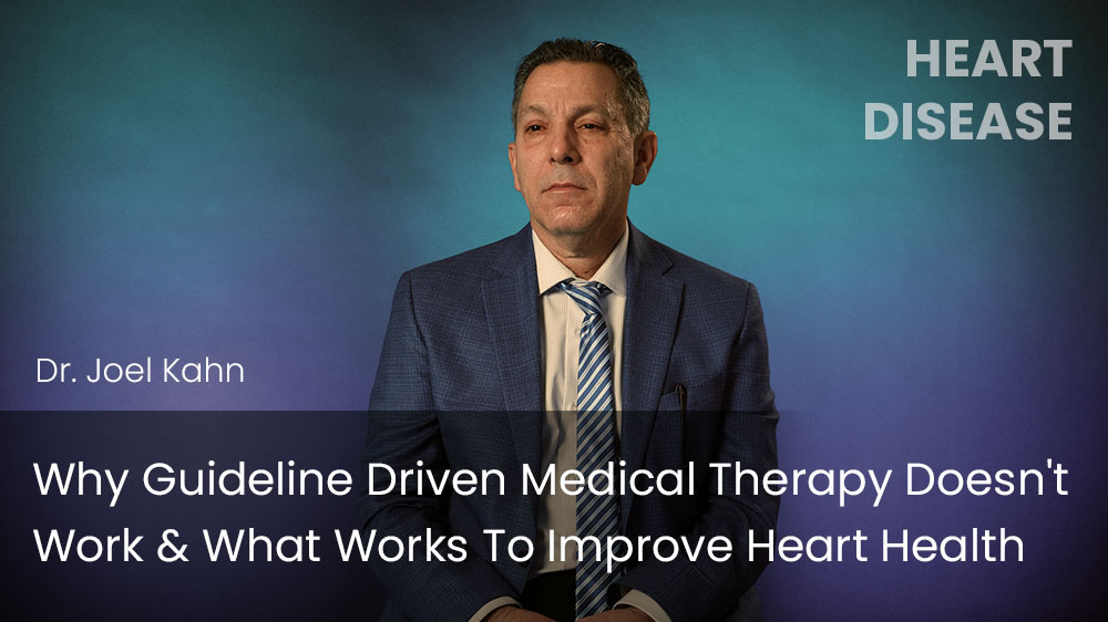 Guideline Driven Medical Therapy Doesn't Work, What Works To Improve the Heart