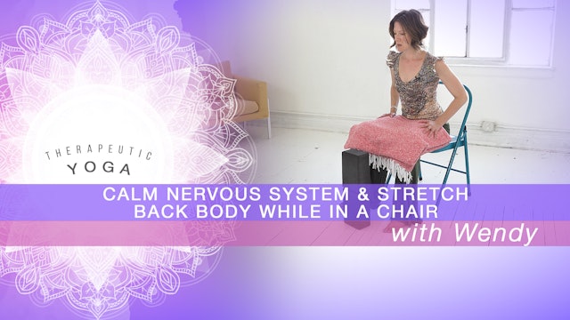 Calm Nervous System & Stretch Back Body While in a Chair