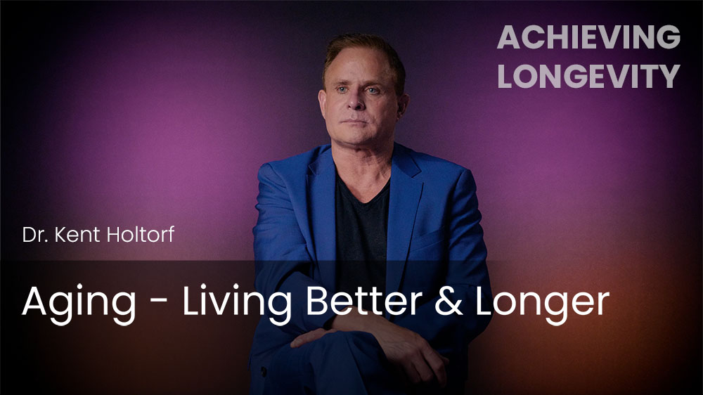 Aging - Living Better & Longer