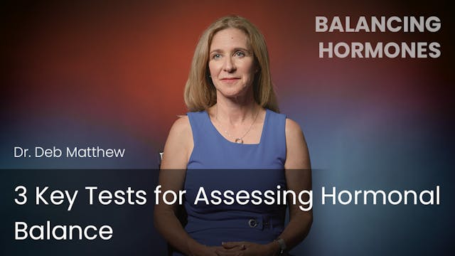 3 Key Tests for Assessing Hormonal Ba...