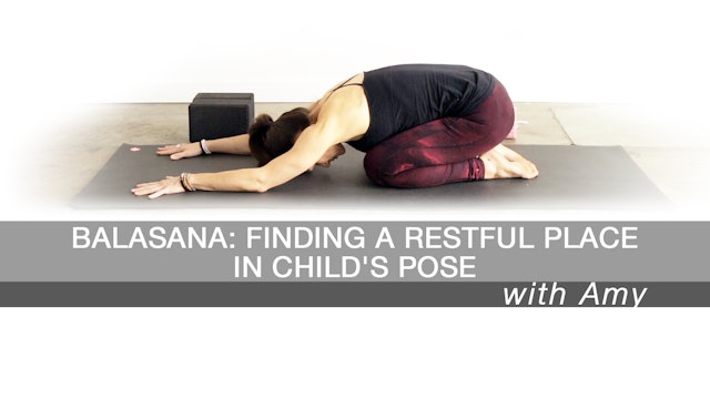 Balasana: Finding a Restful Place in Child's Pose