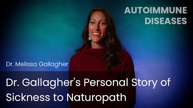 Dr. Gallagher's Personal Story of Sickness to Naturopath﻿