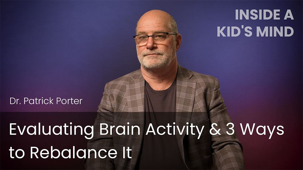 Evaluating Brain Activity & 3 Ways to Rebalance It