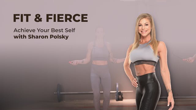 Fit & Fierce: Achieve Your Best Self with Sharon Polsky