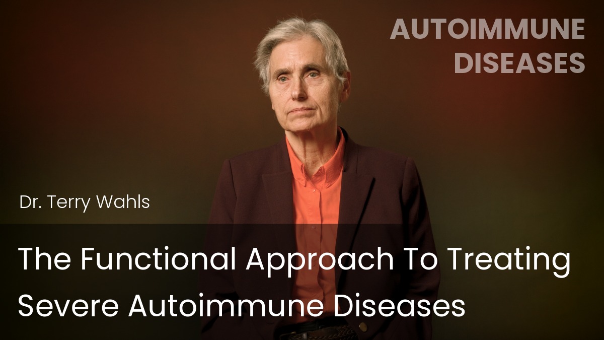 The Functional Approach To Treating Severe Autoimmune Diseases