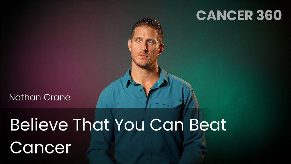 Believe That You Can Beat Cancer