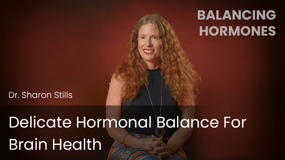 Delicate Hormonal Balance For Brain Health