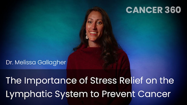 The Importance of Stress Relief on the Lymphatic System to Prevent Cancer