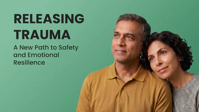 Releasing Trauma: A New Path to Safety and Emotional Resilience