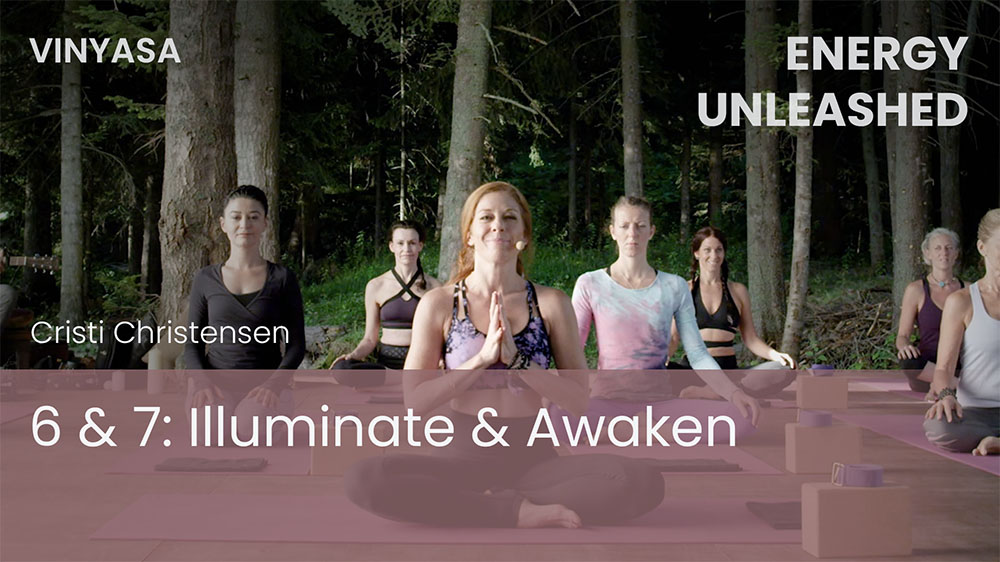 6 & 7: Illuminate & Awaken