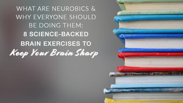 What are Neurobics: 8 Science-Backed ...