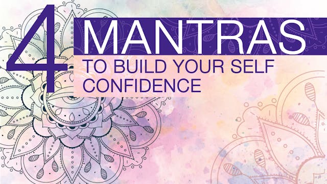 4 Mantras to Build Your Self Confidence