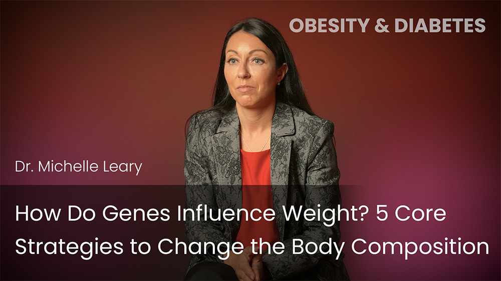 How Do Genes Influence Weight- 5 Core Strategies to Change the Body Composition