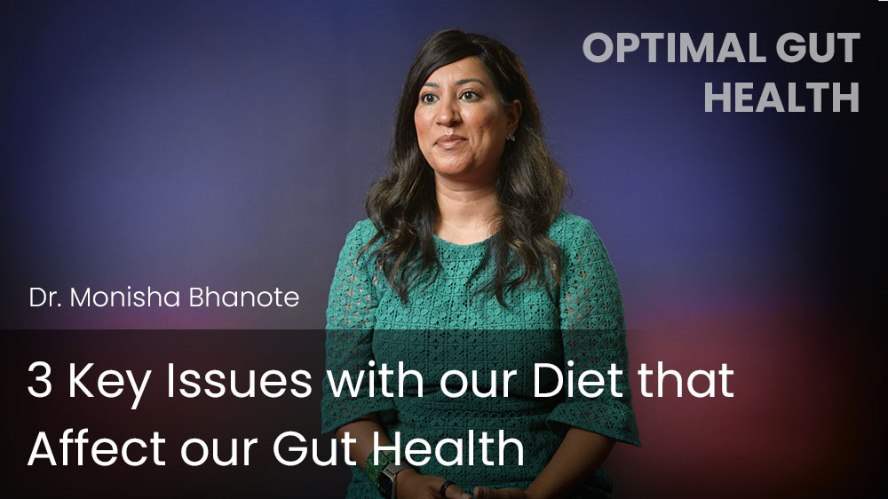 3 Key Issues with our Diet that Affect our Gut Health