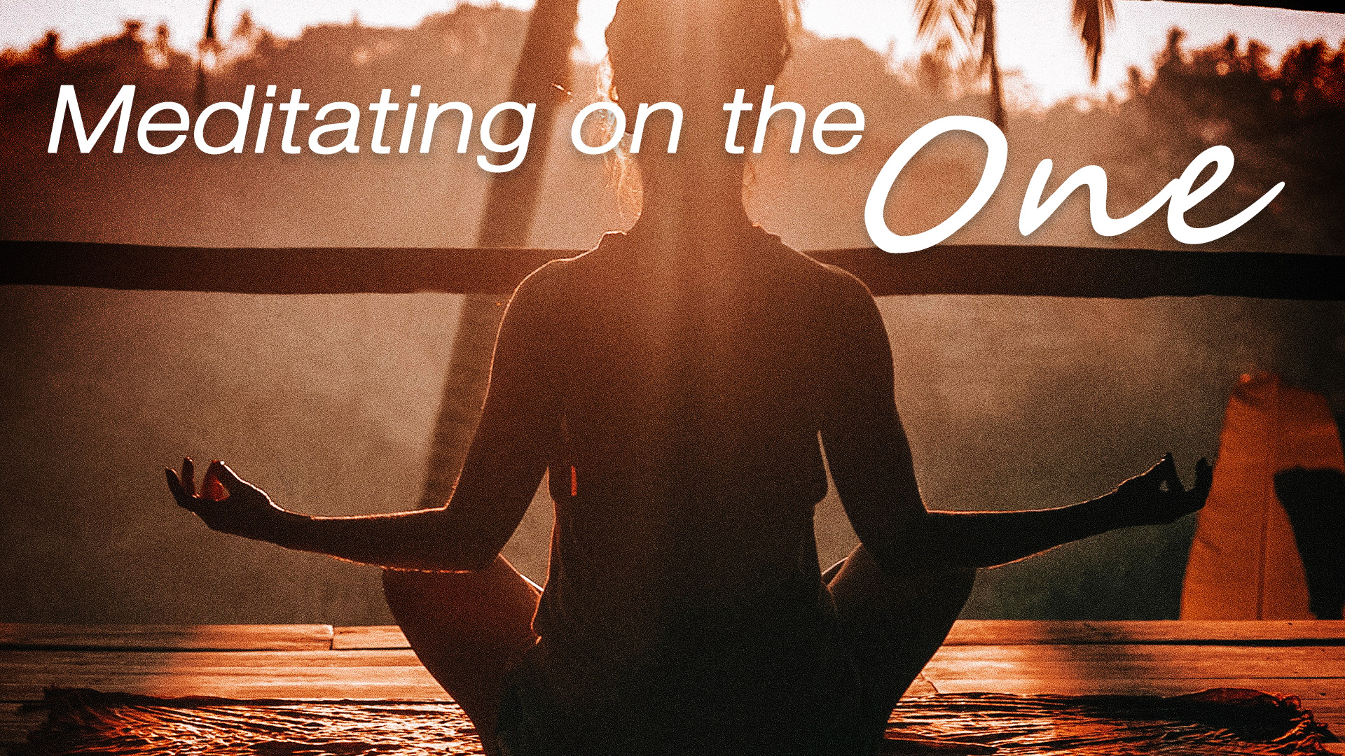 Meditating on the one