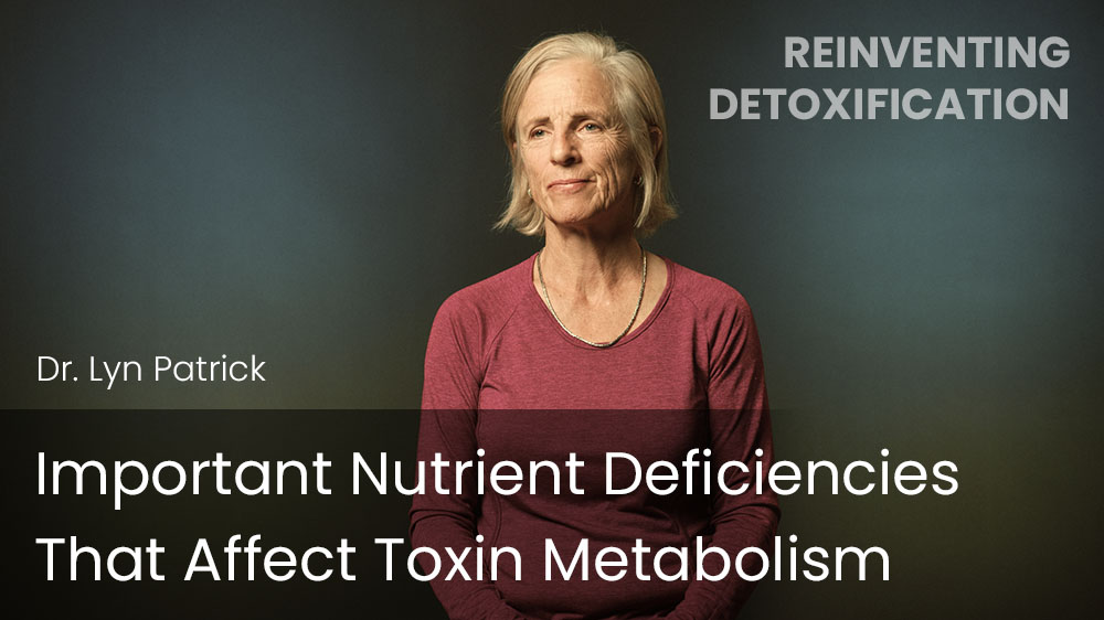 Important Nutrient Deficiencies That Affect Toxin Metabolism
