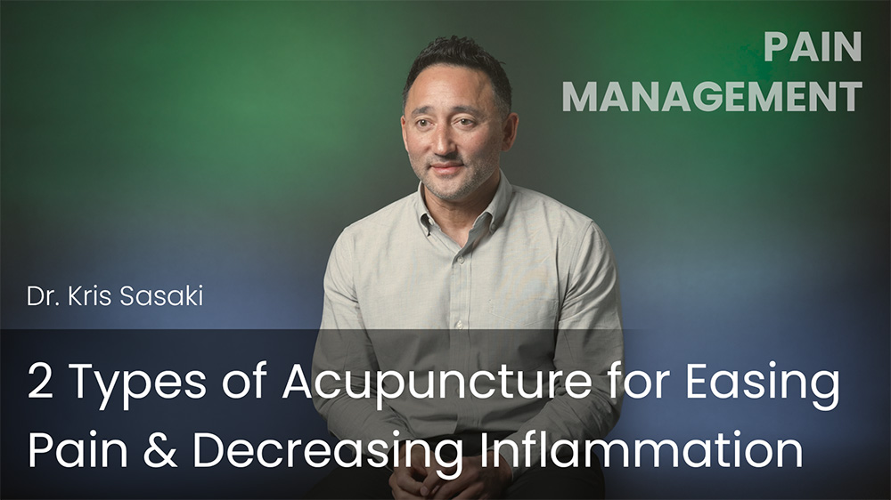 2 Types of Acupuncture for Easing Pain & Decreasing Inflammation