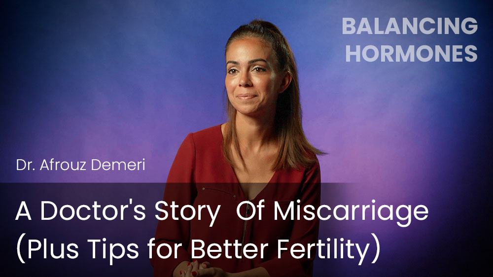 A Doctor's Story Of Miscarriage (Plus Tips for Better Fertility)
