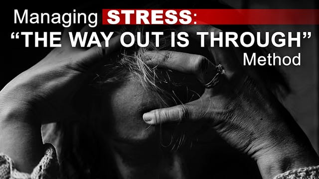 Managing Stress: 'The Way Out is Thro...
