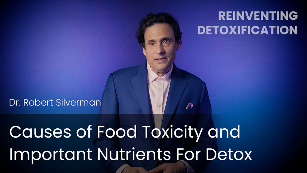 Causes of Food Toxicity and Important Nutrients For Detox