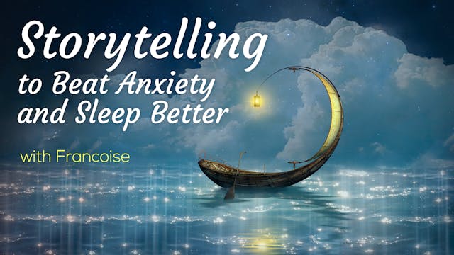 Storytelling to Beat Anxiety and Sleep Better