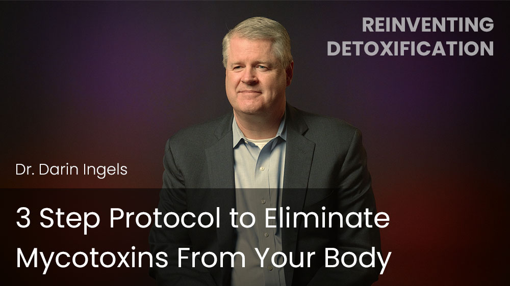 3 Step Protocol to Eliminate Mycotoxins From Your Body