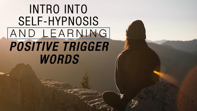 Intro Into Self-Hypnosis And Learning Positive Trigger Words