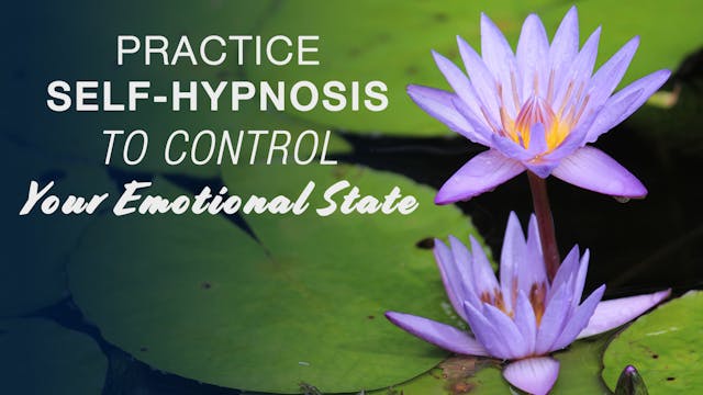 Practice Self-Hypnosis To Control You...