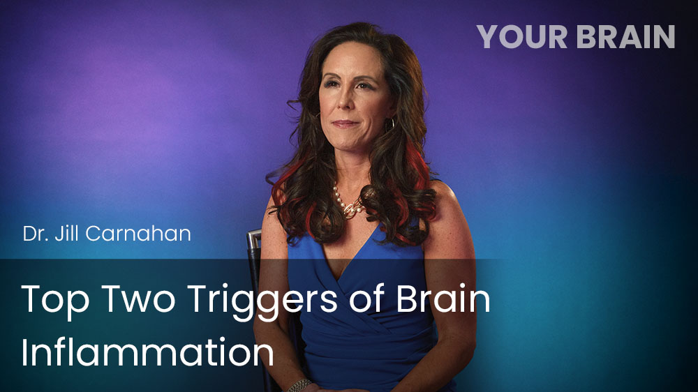 Top Two Triggers of Brain Inflammation