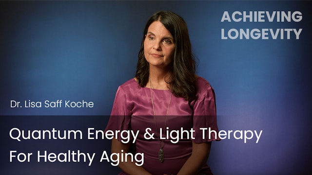 Quantum Energy & Light Therapy For Healthy Aging