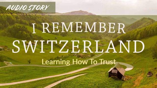 I Remember Switzerland: Learning How to Trust