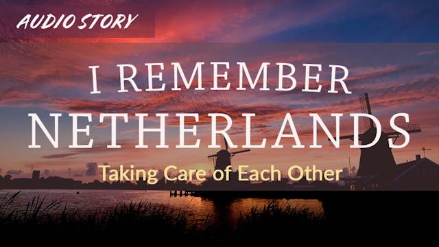 I Remember Netherlands: Taking Care o...