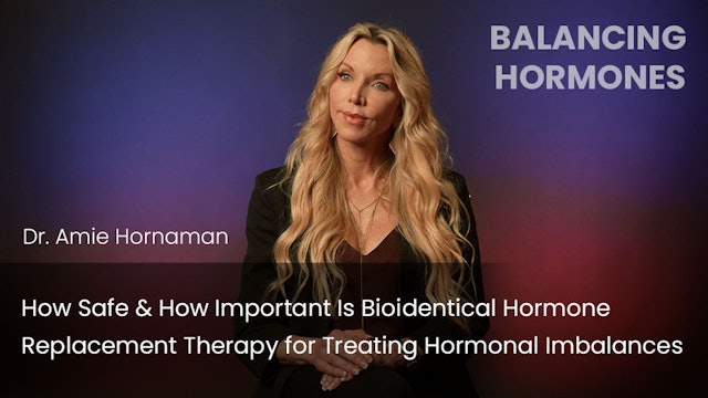 How Safe & How Important Is Bioidentical Hormone Replacement Therapy