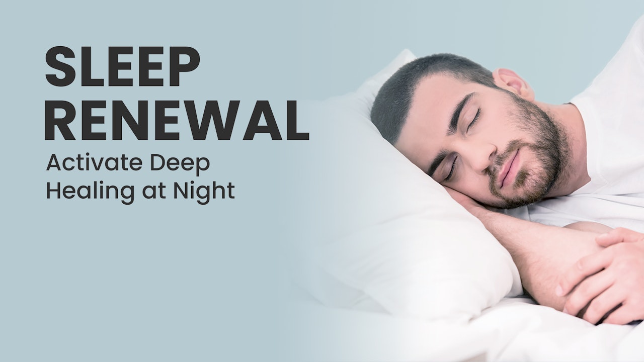 Sleep Renewal: Activate Deep Healing at Night