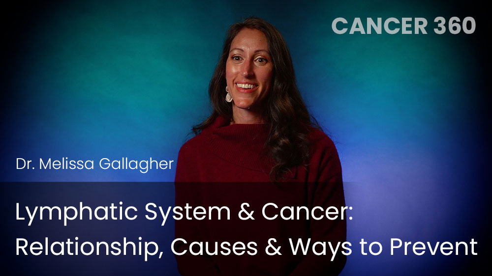 Lymphatic System & Cancer - Relationship, Causes & Ways to Prevent