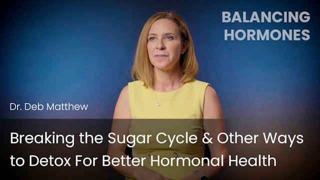 Breaking the Sugar Cycle & Other Ways to Detox For Better Hormonal Health