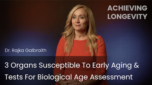 3 Organs Susceptible To Early Aging & Tests For Biological Age Assessment