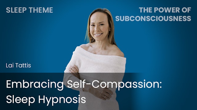Embracing Self-Compassion – Sleep Hypnosis (Sleep Theme)