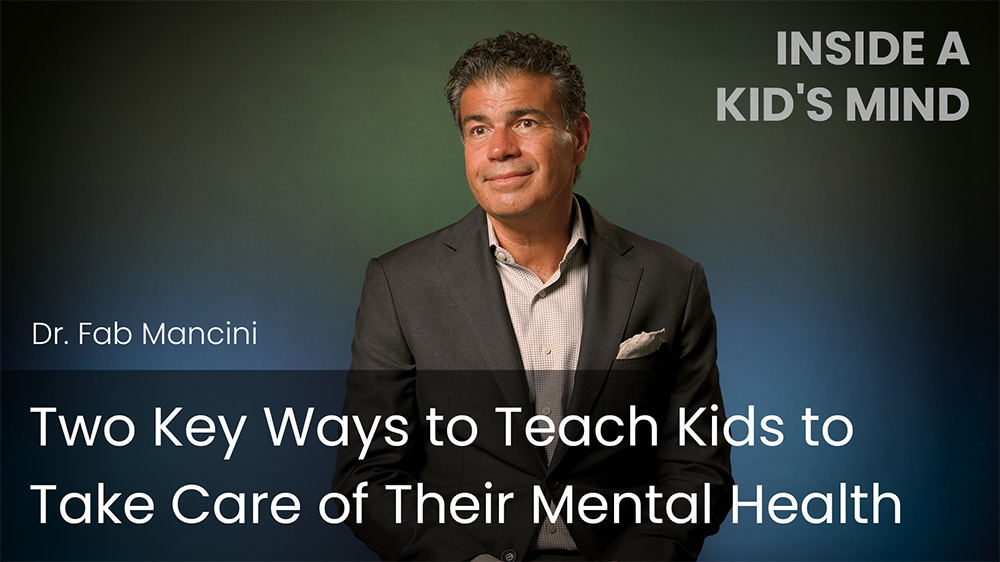Two Key Ways to Teach Kids to Take Care of Their Mental Health