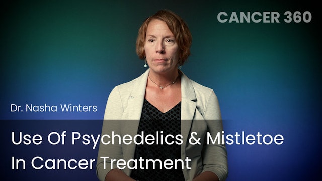 Use of Psychedelics & Mistletoe in Cancer Treatment