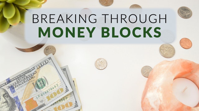 Breaking Through Money Blocks