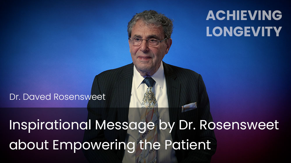 Inspirational Message by Dr. Rosensweet about Empowering the Patient