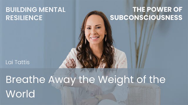 Breathe Away the Weight of the World