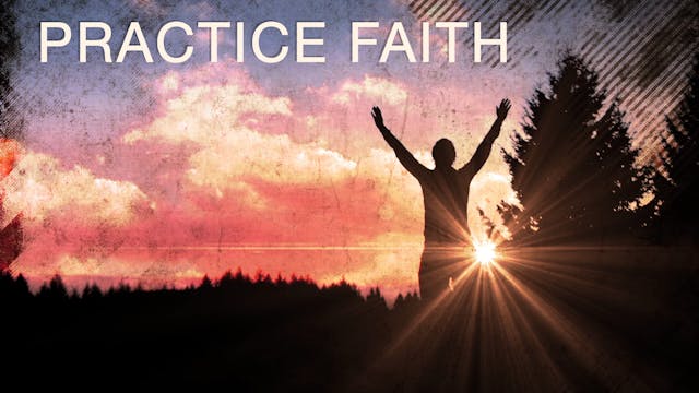 Practice Faith