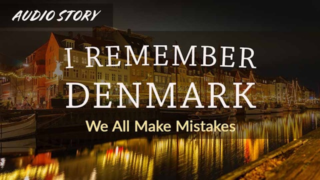 I Remember Denmark: We All Make Mistakes