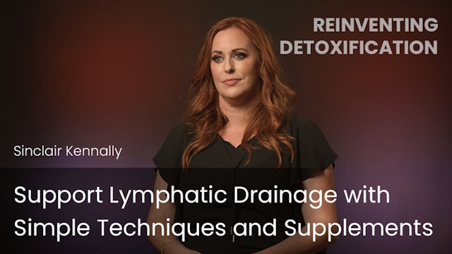 Support Lymphatic Drainage with Simple Techniques and Supplements